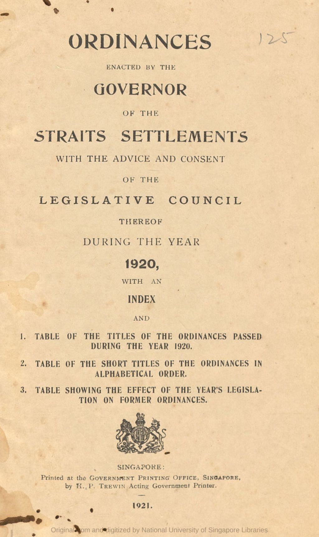 Miniature of Ordinances enacted by the Governor of the Straits Settlements with the advice and consent of the legislative council thereof during the year 1920, with an index and table of the titles of the ordinances passed during the year 1920