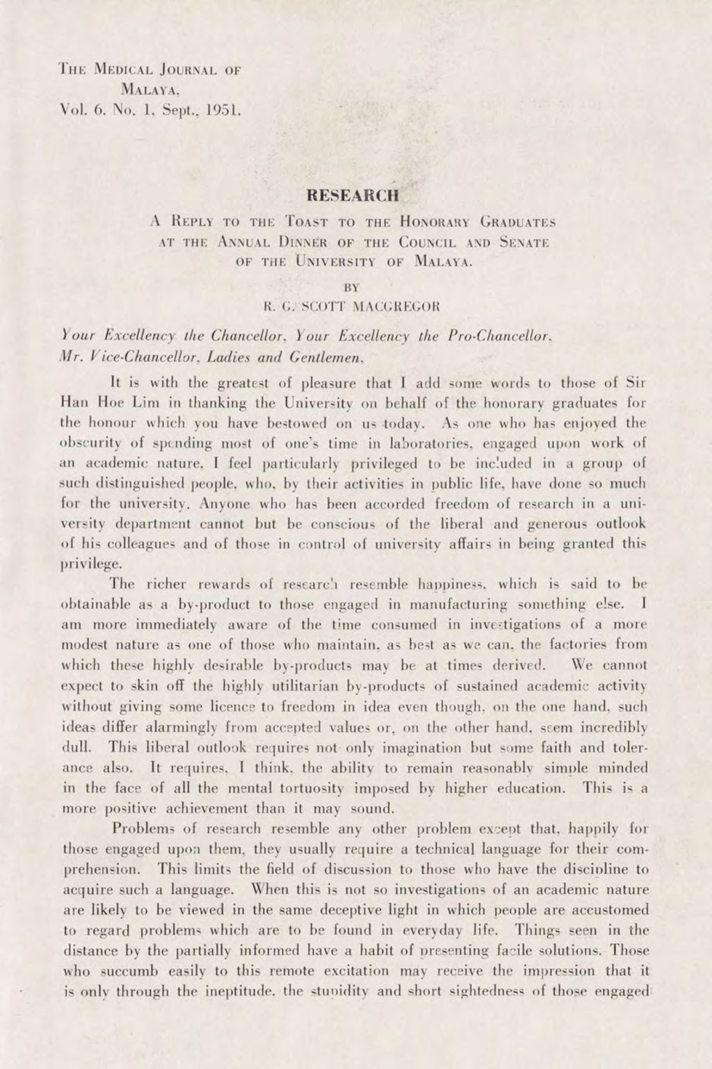 Miniature of Research. A Reply To The Toast To The Honorary Graduates At The Annual Dinner Of The Council And Senate Of The University Of Malaya