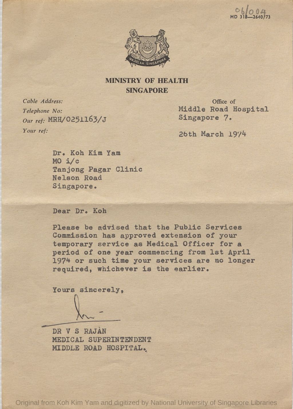 Miniature of Public Service Services has approved Dr Koh Kim Yam's extension of temporary services as Medical Officer for a period of one year from 1st April, 1975. Signed by Dr V S Rajan, Medical Superintendent, Middle Road Hospital