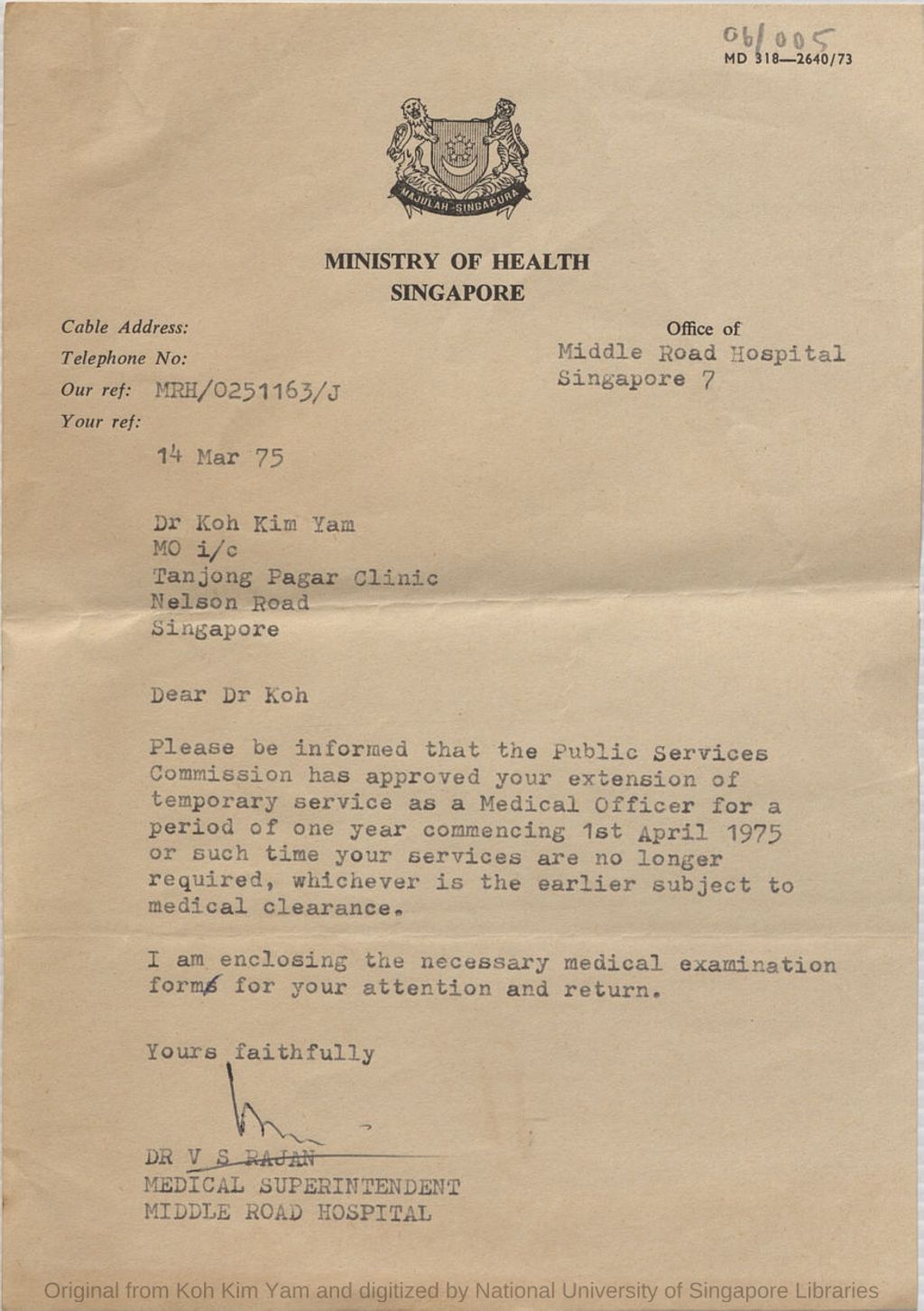 Miniature of Public Service Services has approved extension of Dr Koh Kim Yam's temporary services as Medical Officer for a period of one year from 1st April, 1974. Signed by Dr V S Rajan, Medical Superintendent, Middle Road Hospital