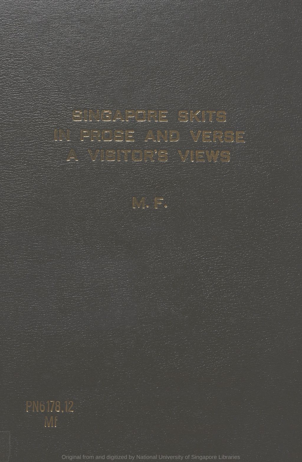 Miniature of Singapore skits (in prose and verse) : a visitor's views