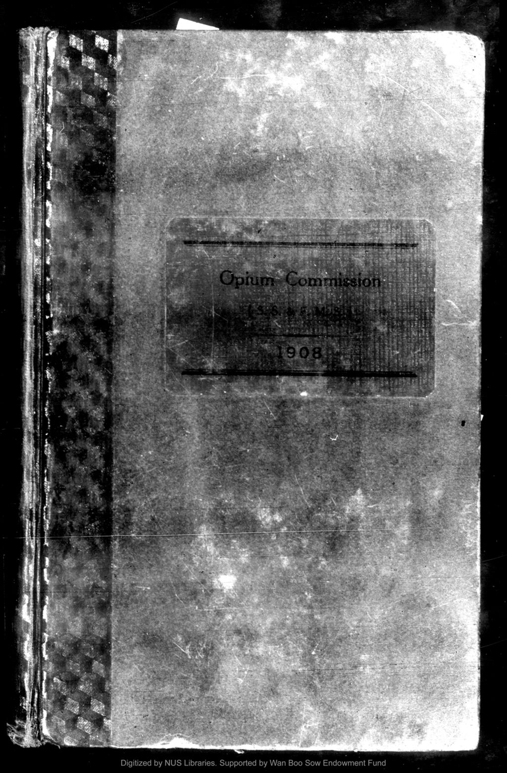 Miniature of Proceedings of the Commission appointed to inquire into matters relating to the use of opium in the Straits Settlements and the Federated Malay States. Volume 1, Report and annexures, list of attendences, minutes, covering letters