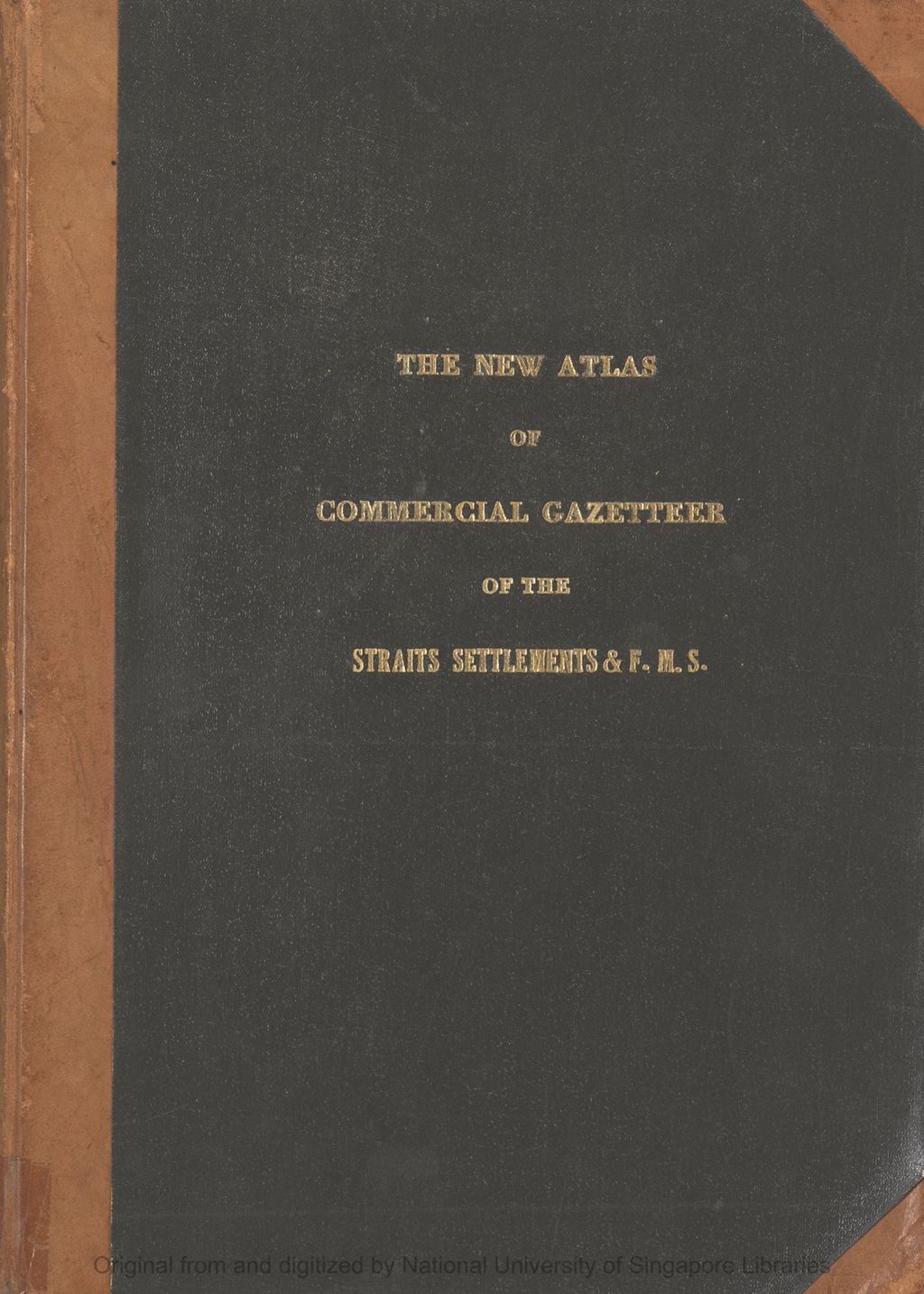 Miniature of New atlas and commercial gazetteer of the Straits Settlements and Federated Malay States : a work devoted to its geography, history, resources and economic and commercial development